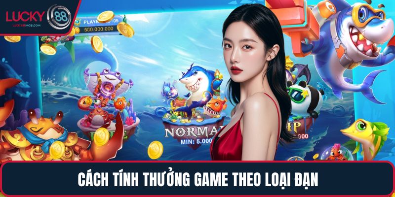 Cách tính thưởng game theo loại đạn