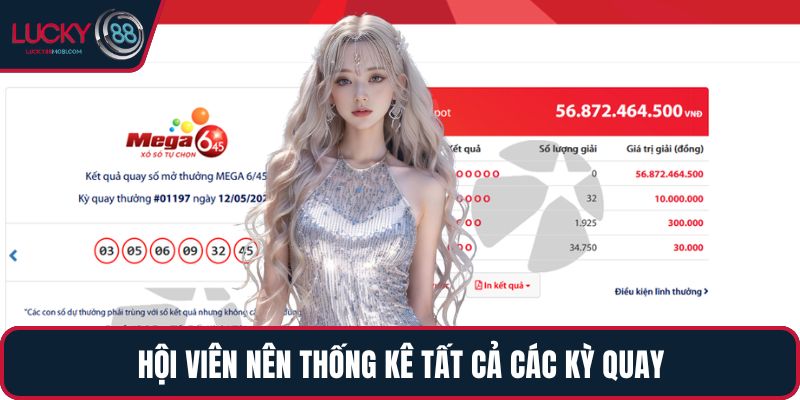 Hội viên nên thống kê tất cả các kỳ quay