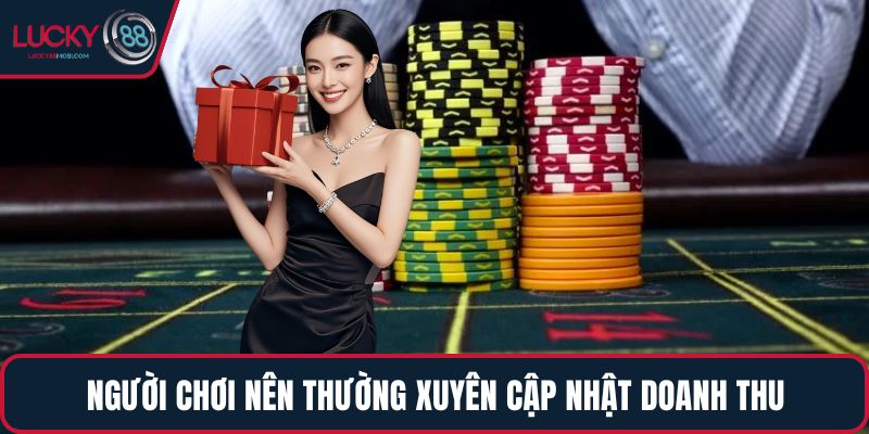 Người chơi nên thường xuyên cập nhật doanh thu