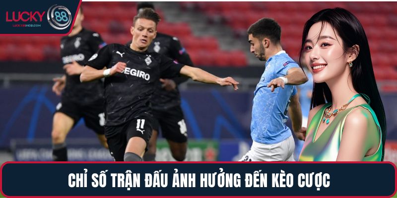 Tỷ số trận đấu ảnh hưởng đến kèo cược